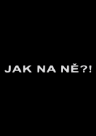 Online film Jak na ně?!