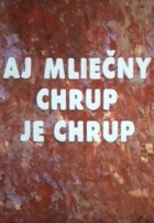 Online film Aj mliečny chrup je chrup