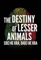 Online film The Destiny of Lesser Animals